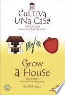 Grow a House (Cultiva Una Casa)