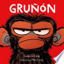 Gruñón / Grumpy Monkey