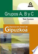 Grupos A,b Y C de la Diputacion Foral de Guipuzcoa. Test Comun Ebook