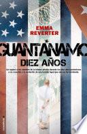 Guantánamo. Diez años.