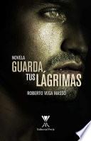 Guarda tus lágrimas