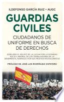 Guardias civiles, ciudadanos de uniforme en busca de derechos