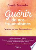 Guérir de nos traumatismes