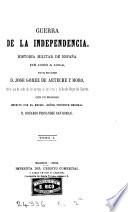 Guerra de la independencia, historia militar de España de 1808 á 1814. [With] Atlas