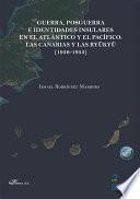 Guerra, posguerra e identidades insulares en El Atlántico y El Pacífico: Las Canarias y Las Ryūkyū (1936-1953)