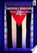 Guerreros y desterrados. Poesía patriótica cubana del siglo XIX