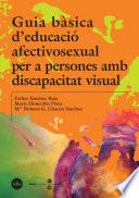 Guia bàsica d'educació afectivosexual per a persones amb discapacitat visual