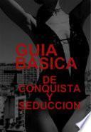 Guia Básica De Conquista Y Seduccion