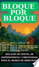 GUÍA BLOQUE POR BLOQUE - SECRETOS, CONSTRUCCIONES Y SUPERVIVENCIA