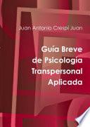 Guía Breve de Psicología Transpersonal Aplicada