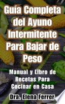 Guía Completa del Ayuno Intermitente Para Bajar de Peso