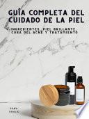 Guía Completa del Cuidado de la Piel