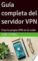 Guía completa del servidor VPN