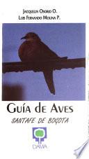 Guía de aves : Santafé de Bogotá