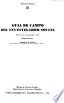 Guía de campo del investigador social: pt. Antropologia social. 2 v