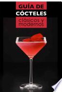 Guía de cócteles clásicos y modernos