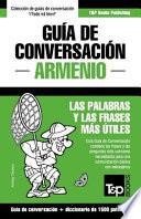 Guia de Conversacion Espanol-Armenio y Diccionario Conciso de 1500 Palabras