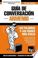 Guia de Conversacion Espanol-Armenio y Mini Diccionario de 250 Palabras