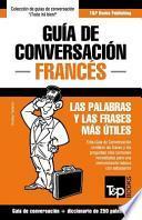 Guia de Conversacion Espanol-Frances y Mini Diccionario de 250 Palabras
