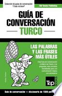Guia de Conversacion Espanol-Turco y Diccionario Conciso de 1500 Palabras