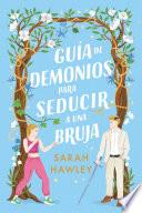 Guía de demonios para seducir a una bruja