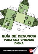 Guia de Denuncia Para una Vivienda Digna