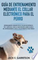 Guía de entrenamiento mediante el collar electrónico para el perro