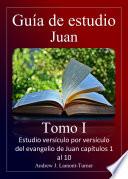 Guía de estudio: Juan Tomo I
