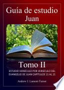 Guía de estudio: Juan Tomo II