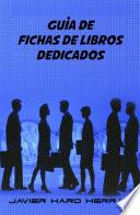GUÍA DE FICHAS DE LIBROS DEDICADOS