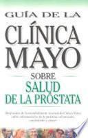 Guía de la Clínica Mayo sobre salud de la próstata