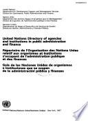 Guía de Las Naciones Unidas de Organismos E Instituciones Que Se Ocupan de la Administración Pública Y Finanzas