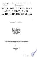 Guía de personas que cultivan la historia de América