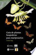 Guía de plantas hospederas para mariposarios