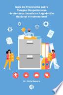 Guía de Prevención sobre Riesgos Ocupacionales de Archivos basada en Legislación Nacional e Internacional