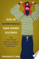 Guía de Supervivencia para Padres Solteros