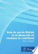 Guía de uso en Matlab en el desarrollo de modelos de volatilidad