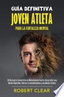 Guía Definitiva Joven Atleta Para la Fortaleza Mental