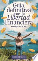 Guía definitiva para la libertad financiera