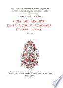 Guía del archivo de la antigua Academia de San Carlos, 1801-1843