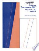 Guia Del Consumidor 2007: Proteja A Su Familia, Verano de 2007, (SPANISH).