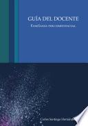 GUÍA DEL DOCENTE: ENSEÑANZA POR COMPETENCIAS