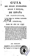 Guia del Estado Eclesiastico Seglar y Regular de España en Particular y de Toda la Iglesia Cat