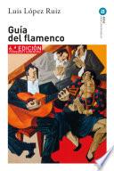 Guía del Flamenco (6.ª edición corregida y aumentada)
