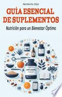 GUÍA ESENCIAL DE SUPLEMENTOS