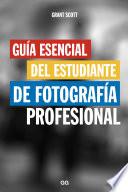 Guía esencial del estudiante de fotografía profesional