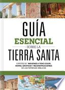 Guía Esencial Sobre La Tierra Santa