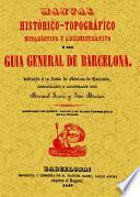 GUIA GENERAL DE BARCELONA. MANUAL HISTORICO TOPOGRAFICO