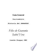 Guía general para el estudio de la historia del Paraguay