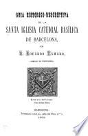 Guia historico-descriptiva de la santa iglesia Catedral Basílica de Barcelona